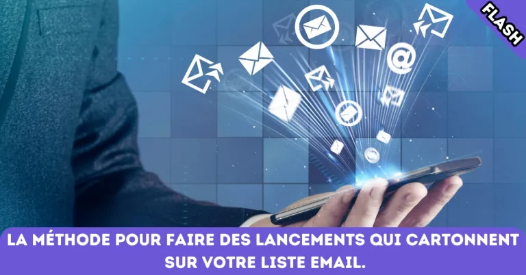 La méthode pour faire des lancements qui cartonnent sur votre liste email