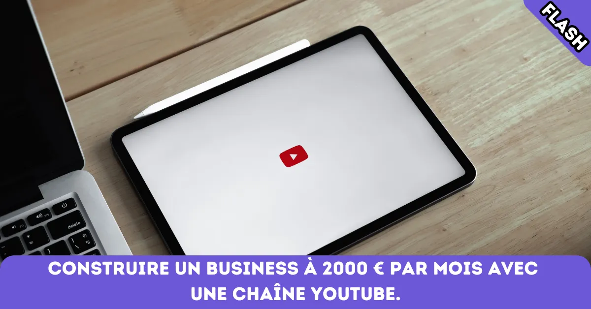 Construire un business à 2000 € par mois avec une chaîne Youtube