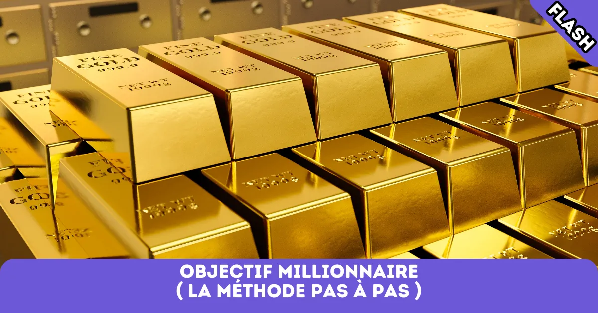 Objectif millionnaire : La méthode pour passer de 0 à un patrimoine de 30 millions et plus