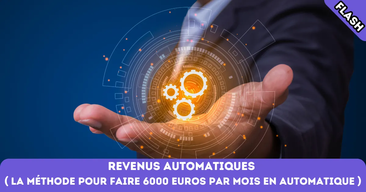 Revenus automatiques 6 000 € par mois en automatique