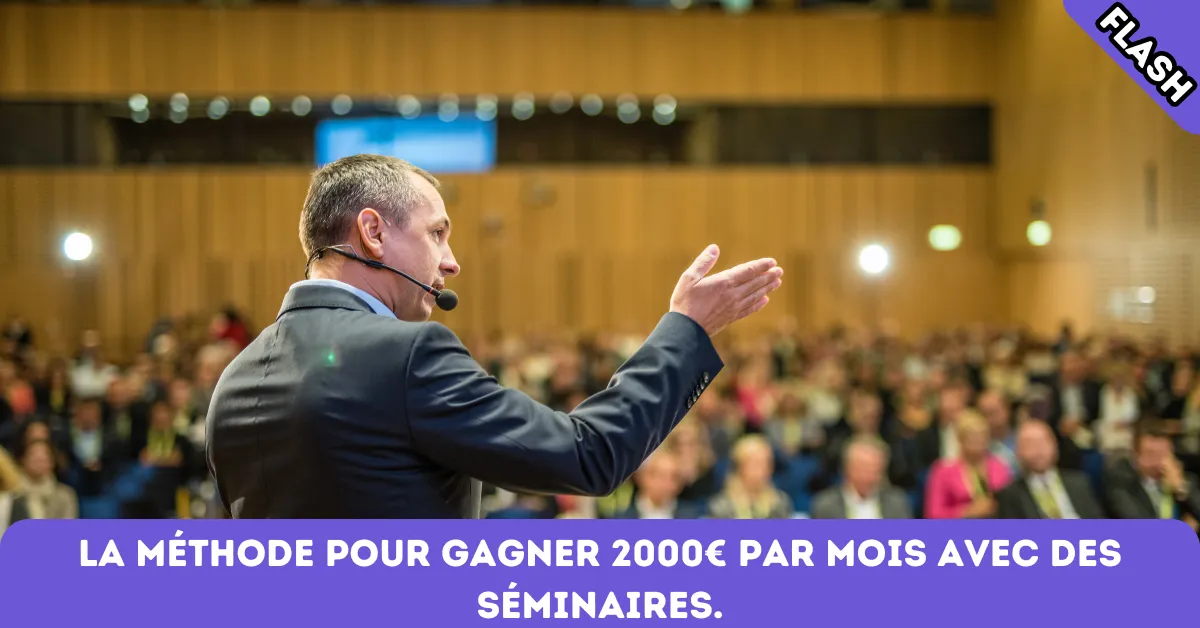 Gagner 2000 € par mois avec des séminaires